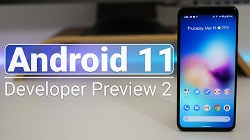 Android 11 Developer Preview 2 - What