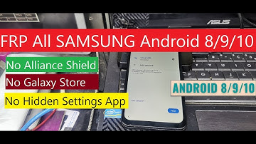 FRP All SAMSUNG Android 8/9/10 - No Alliance Shield | No Galaxy Store | No Hidden Settings App