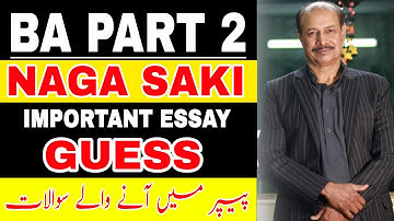 BA ENGLISH PART 2 | Modern Essay Guess | NAGA SAKI Detailed Lecture | Important For Students