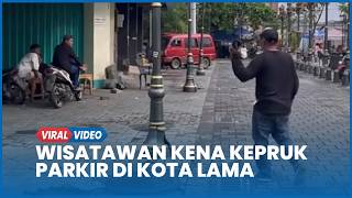 Wisatawan Kena Kepruk Parkir Rp40.000 Di Kota Lama Semarang, Uang Kembalian Tak Diberikan