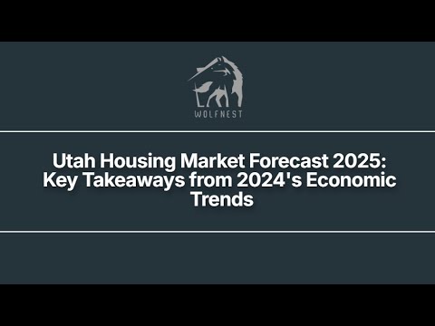 Utah Housing Market Forecast 2025 Key Takeaways from 2024's Economic ...