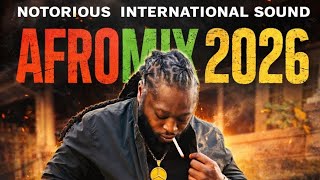 NOTORIOUS INT SOUND AFROMIX 2026 BY:WORLDWIDE SEENUP🌎 