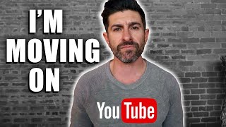 Dear YouTube... I'm Moving On.