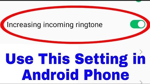 Increasing incoming ringtone in android phone ।। how to use Increasing incoming ringtone in android