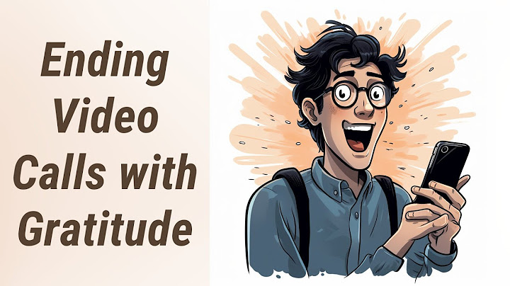 The Art of Saying Thank You: Ending Video Calls the Right Way
