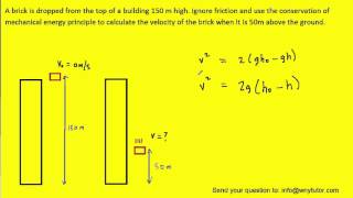 A brick is dropped from the top of a building 150 m high.