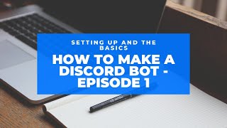 How to make a discord bot with discord.js v12 - Episode 1 - Setting up and write basic code.