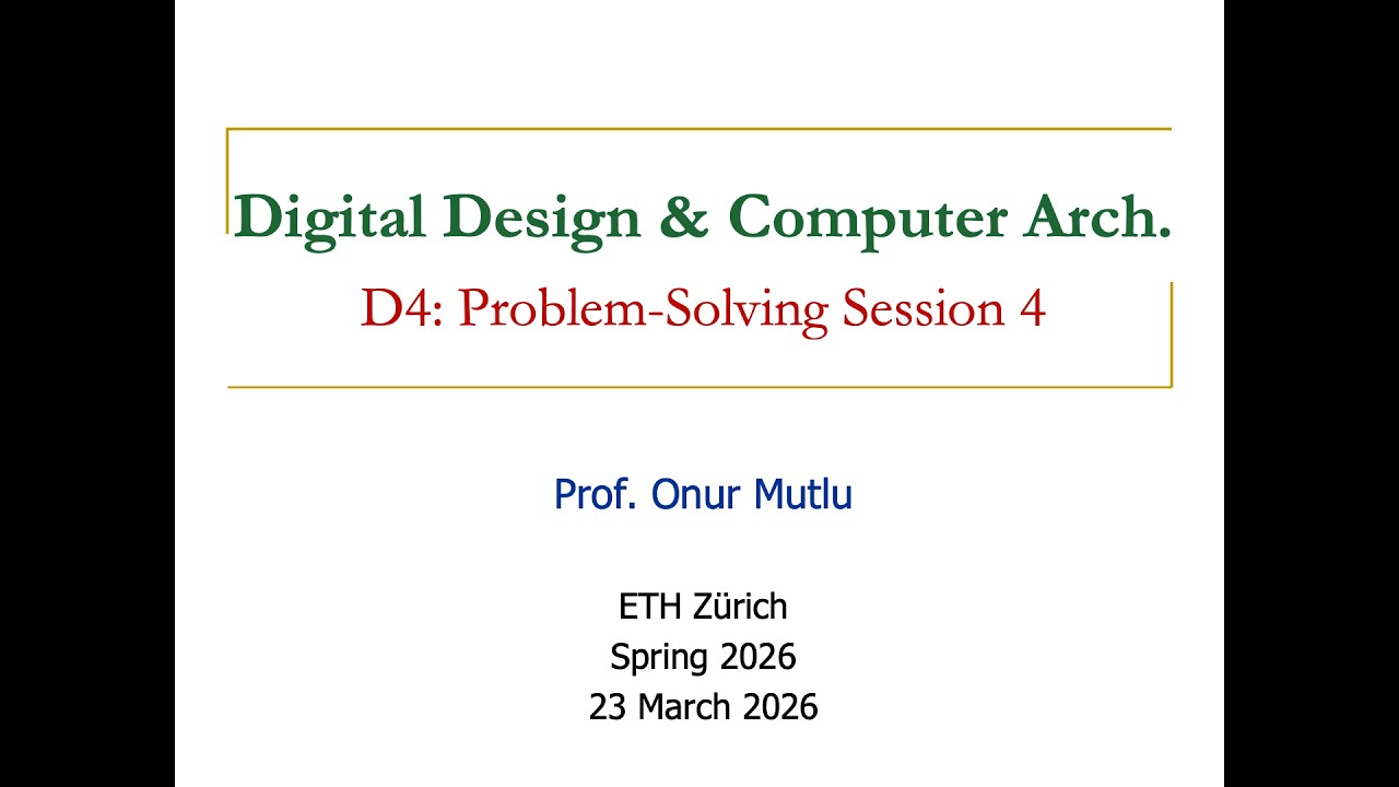 Digital Design & Computer Architecture D4: Problem-Solving Session 4 (Spring 2026)