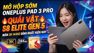 Mở Hộp Sớm OnePlus Pad 3 Pro: Quái Vật S8 Elite Gen 5, Màn 3K 144Hz Đỉnh Nhất Hiện Nay!