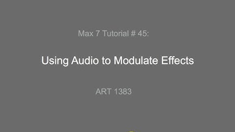 Max 7 Tutorial#45: Using Audio to Modulate Effects (Old Version)