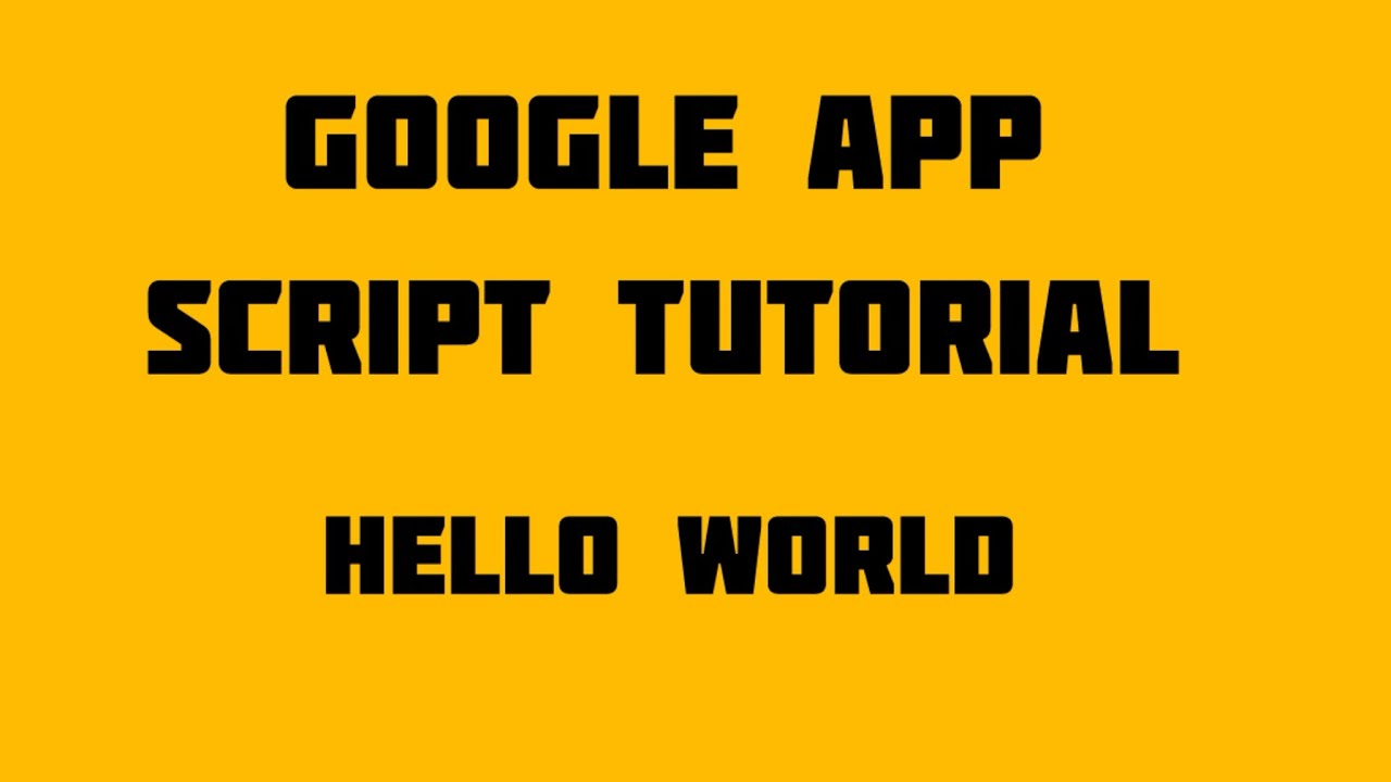 Google Apps Script tutorials- Hello World - YouTube