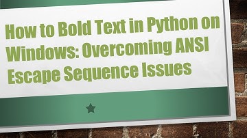 How to Bold Text in Python on Windows: Overcoming ANSI Escape Sequence Issues