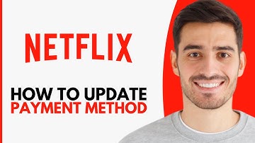 How To Update Payment Method In Netflix - Step by Step