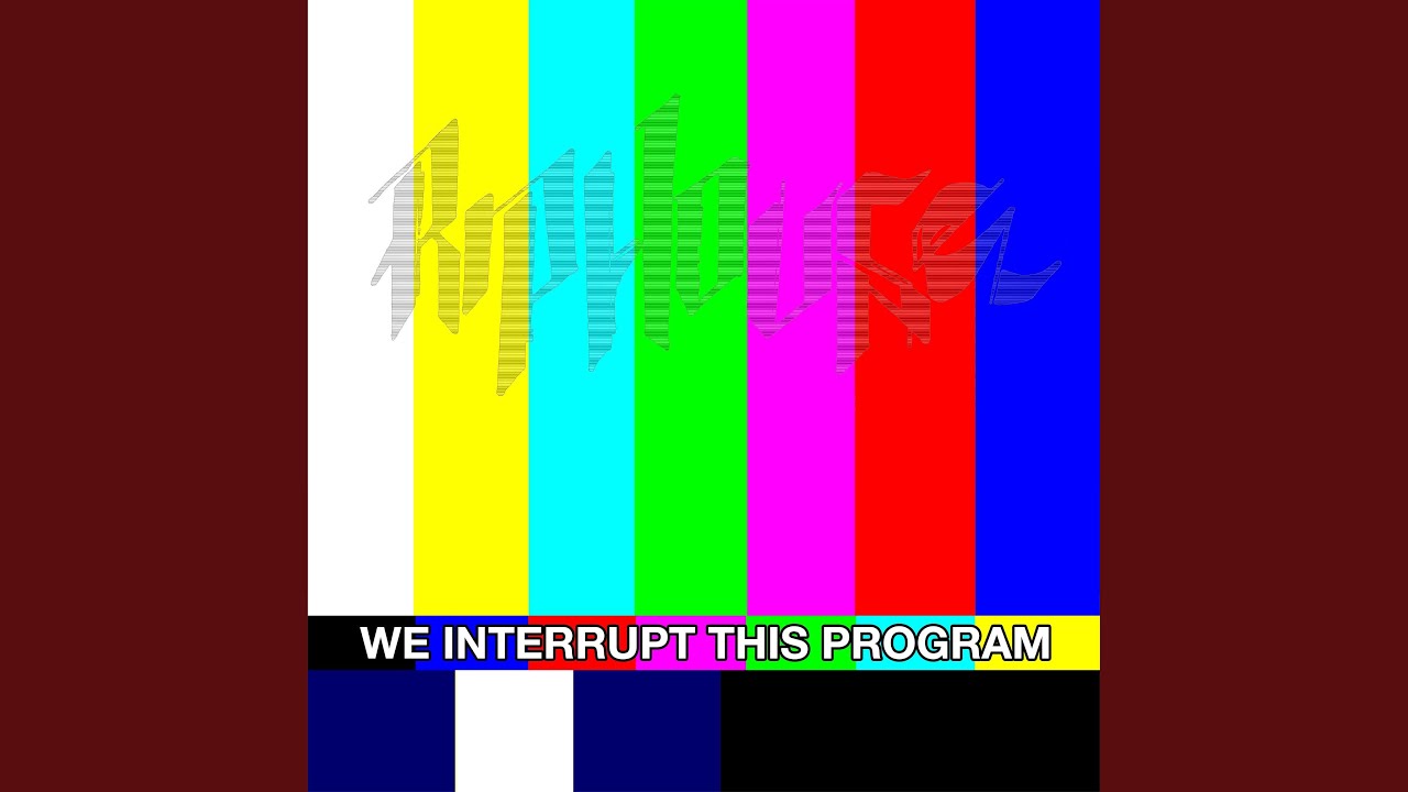 We Interrupt This Program - YouTube