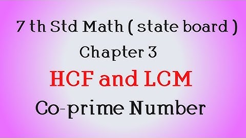 7th std Math ( state board ) chapter 3 - HCF and LCM -Co prime number