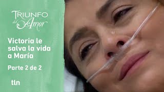 Triunfo del amor 2/2: María se da cuenta que Victoria le salvó la vida | C-168 | tlnovelas