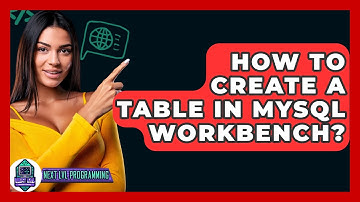 How To Create A Table In Mysql Workbench? - Next LVL Programming