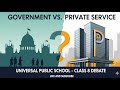Debate on Government Service vs Private Service #Universal Public School