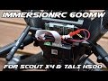 Walkera Scout X4 & Tali H500 - ImmersionRC 600mW