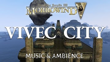 The Vivec City | Elder Scrolls 3 : Morrowind Ambience