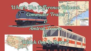 What’s The Difference Between Commuter Trains & Amtrak Trains & Which One is Better?