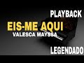 Eis-Me Aqui [ PLAYBACK LEGENDADO ] Valesca Mayssa