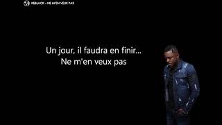 KEBLACK - NE M'EN VEUX PAS (paroles) Resimi