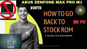 Go Back To Stockrom XOOTD without PC/Laptop | Asus Zenfone Max Pro M1 |