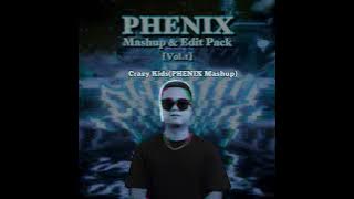 Crazy Kids(PHENIX Mashup)