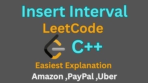Insert Interval|LeetCode|Easiest Solution|C++|Problem 57.
