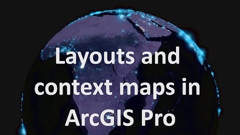 ArcMap to ArcGIS Pro 07 - Layouts and Context Maps| burdGIS