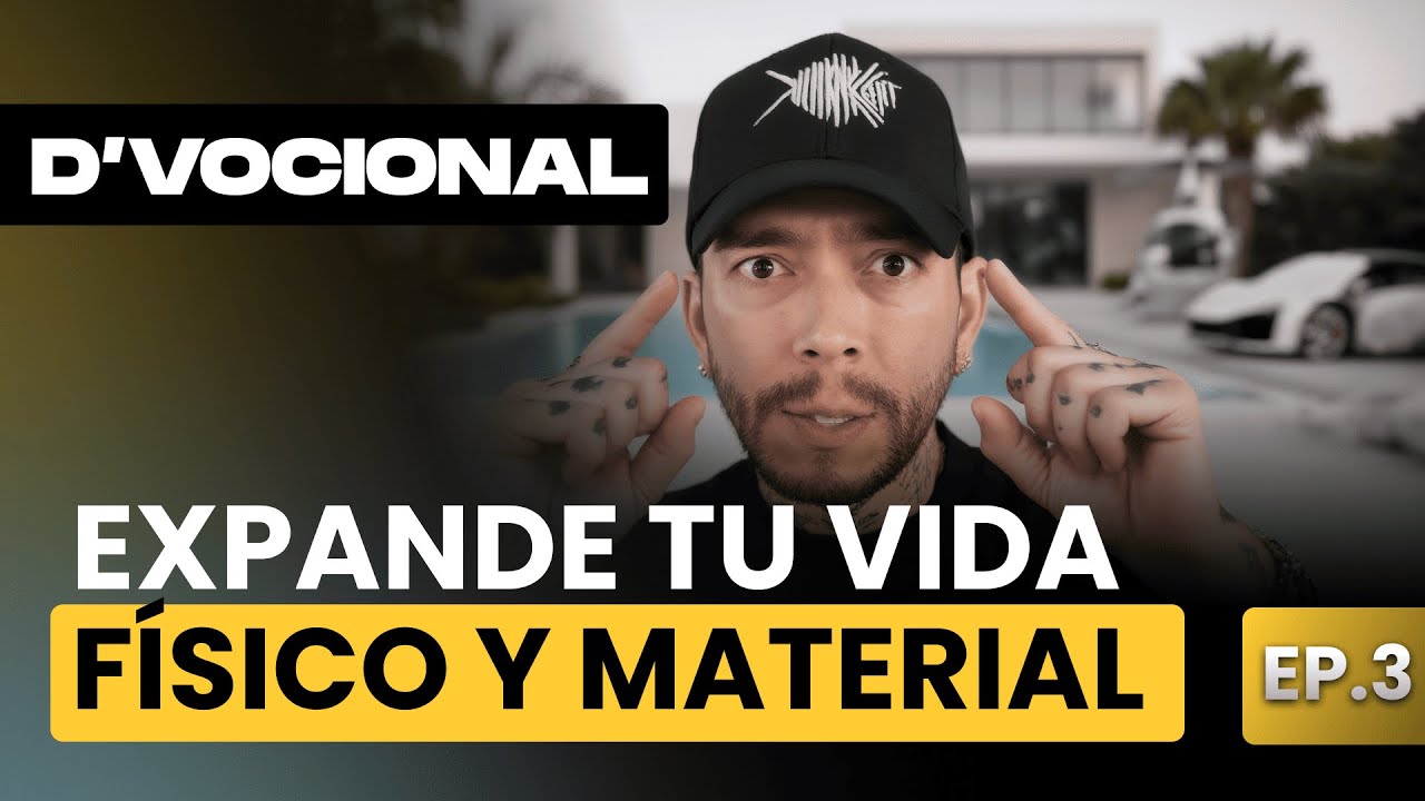 EXPANDE TU VIDA EP.3 Físico y Material | D´VOCIONAL