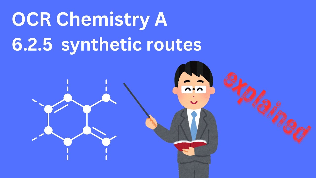synthetic routes | A level Chemistry OCR A 6.2.5 - YouTube
