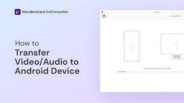 How to Transfer Video & Audio to Android Device on Window | Wondershare UniConverter