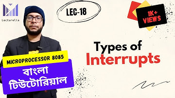 🔴 Types of Interrupts – Part 1 | 8085 Microprocessor | Bangla Tutorial | Lecturelia 🔴
