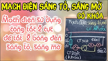 Mạch điện sáng tỏ, sáng mờ có khóa