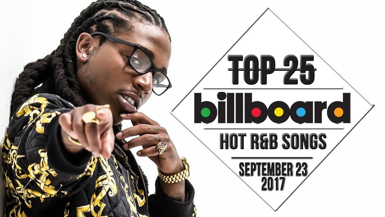 Top 25 • US R&B Songs • September 23, 2017 BillboardCharts YouTube