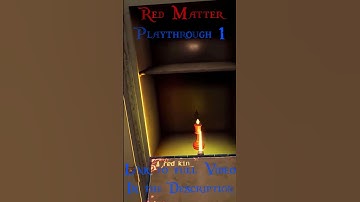 Red Matter Playthrough 1 Short