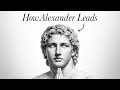 How Alexander Leads