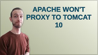 Apache won't proxy to Tomcat 10