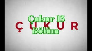 Çukur - 15 Bölüm Full İzle Çukur - 15 Bölüm Full İzle