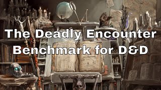 The Deadly Encounter Benchmark – The Lazy D&D Way to 