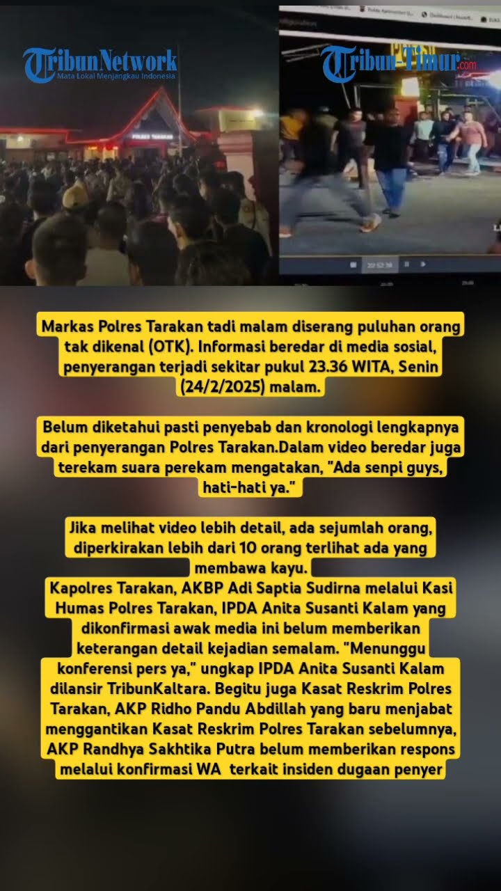 Polres Tarakan Diserang Puluhan Orang tak Dikenal, Motif Belum Diketahui, 'Tunggu Jumpa Pers Ya'