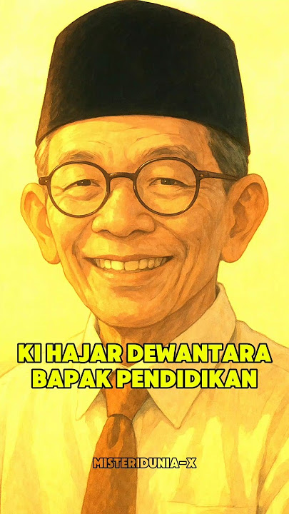 Ki Hajar Dewantara, the father of Indonesian education