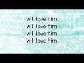 I Will Love Him mp3