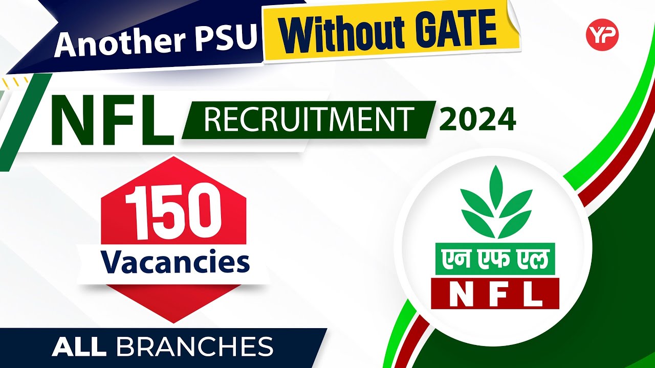 Another PSU without GATE | 150 Vacancies | NFL Recruitment Notification 2024 | Start preparation