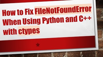 How to Fix FileNotFoundError When Using Python and C+ +  with ctypes