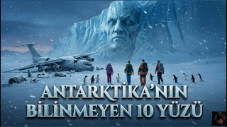 Antarkti̇kanin Bi̇li̇nmeyen 10 Yüzü