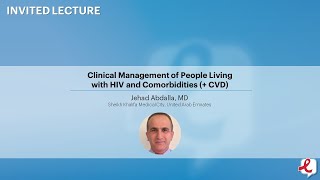 Clinical Management of People Living with HIV and Comorbidities (+ CVD) - Jehad Abdalla, MD