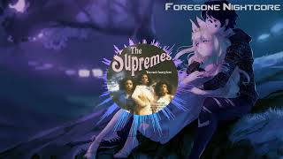 Foregone Nightcore - You Can't Hurry Love by The Supremes